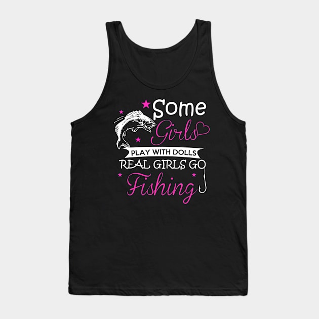 SOME GIRLS PLAY WITH DOLLS REAL GIRLS GO FISHING Tank Top by minhhai126